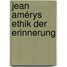 Jean Amérys Ethik der Erinnerung by Sylvia Weiler