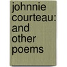 Johnnie Courteau: and Other Poems door William Henry Drummond