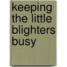Keeping the Little Blighters Busy door Claire Potter