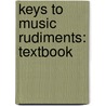 Keys To Music Rudiments: Textbook door Molly Sclater