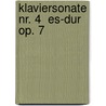 Klaviersonate Nr. 4  Es-Dur Op. 7 door Ludwig van Beethoven