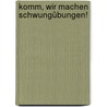 Komm, Wir Machen Schwungübungen! door Ute Löwenberg
