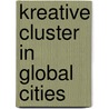 Kreative Cluster in Global Cities door Christoph Glauner