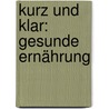 Kurz und klar: Gesunde Ernährung by Doris Paas