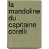 La Mandoline Du Capitaine Corelli