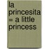 La Princesita = A Little Princess