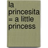 La Princesita = A Little Princess by Frances Hodgston Burnett