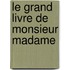Le Grand Livre de Monsieur Madame