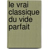 Le Vrai Classique Du Vide Parfait door Lie-Tseu