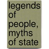 Legends Of People, Myths Of State by Bruce Kapferer