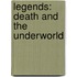 Legends: Death and the Underworld