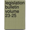 Legislation Bulletin Volume 23-25 door University of the State of New York