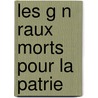 Les G N Raux Morts Pour La Patrie door Charavay Jacques 1876-1892