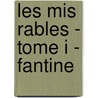 Les Mis Rables - Tome I - Fantine by Victor Hugo