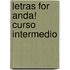 Letras for Anda! Curso Intermedio