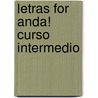 Letras for Anda! Curso Intermedio by Megan Echevarria