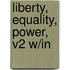 Liberty, Equality, Power, V2 W/In