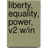 Liberty, Equality, Power, V2 W/In door John M. Murrin