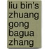 Liu Bin's Zhuang Gong Bagua Zhang