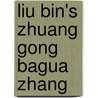 Liu Bin's Zhuang Gong Bagua Zhang door Jie Zhang