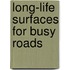 Long-life Surfaces for Busy Roads