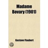 Madame Bovary; Provincial Manners door Gustave Flausbert