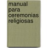 Manual Para Ceremonias Religiosas door Dr Kittim Silva