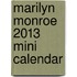 Marilyn Monroe 2013 Mini Calendar