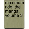 Maximum Ride: The Manga, Volume 3 by James Patterson
