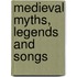 Medieval Myths, Legends and Songs