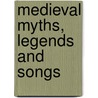 Medieval Myths, Legends and Songs door Donna Trembinski