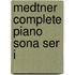 Medtner Complete Piano Sona Ser I