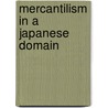 Mercantilism in a Japanese Domain door Luke S. Roberts