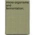 Micro-organisms and Fermentation;