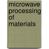 Microwave Processing of Materials door Committee on Microwave Processing of Mat