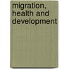 Migration, Health And Development door Lahiri