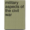 Military Aspects of the Civil War door United States Government