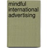 Mindful International Advertising door Patrick Chab