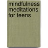 Mindfulness Meditations for Teens door Bodhipaksa