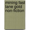 Mining Fast Lane Gold Non-Fiction by Nicholas Brasch