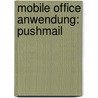 Mobile Office Anwendung: Pushmail by Verena Fuchß