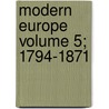 Modern Europe Volume 5; 1794-1871 door Thomas Henry Dyer