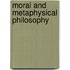Moral and Metaphysical Philosophy