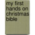 My First Hands on Christmas Bible