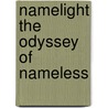 Namelight The Odyssey Of Nameless door Jeremy Bell