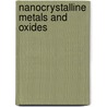 Nanocrystalline Metals and Oxides door Philippe Knauth