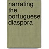 Narrating the Portuguese Diaspora door Francisco Cota Fagundes