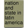 Nation and State in Latin America door Jose Carlos Chiaramonte