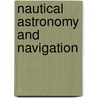 Nautical Astronomy and Navigation by H.W. (Henry William) Jeans