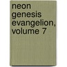 Neon Genesis Evangelion, Volume 7 door Yoshiyuki Sadamoto